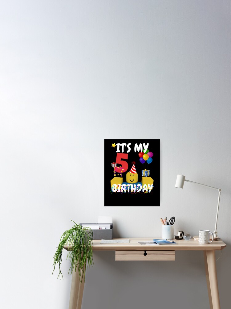 Roblox Noob Birthday Boy It S My 5th Birthday Fun Poster By Ludivinedupont Redbubble - the adventures of noob boy roblox