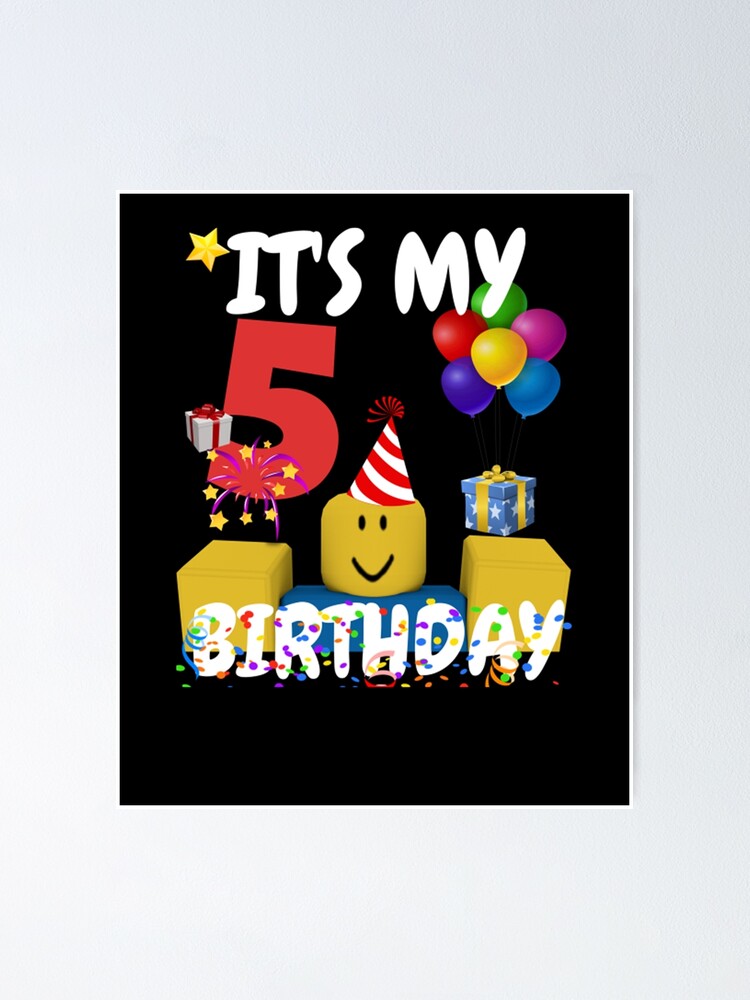 Roblox Noob Birthday Boy It S My 5th Birthday Fun Poster By Ludivinedupont Redbubble - the adventures of noob boy roblox