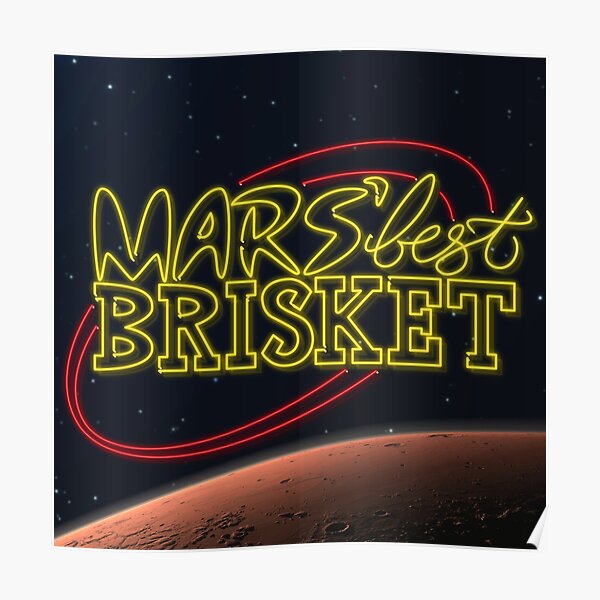 Mars' Best Brisket Show Art Poster