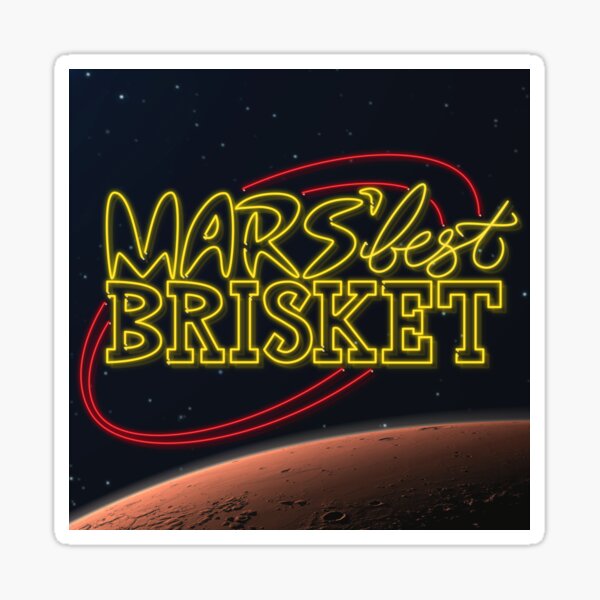 Mars' Best Brisket Show Art Sticker