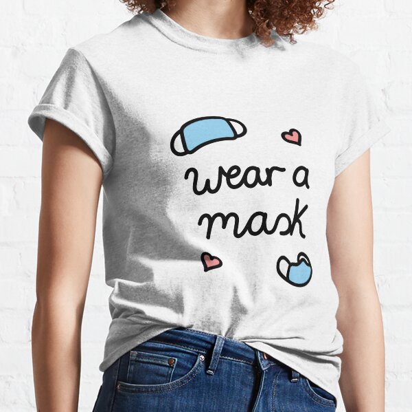 Wear a mask Classic T-Shirt