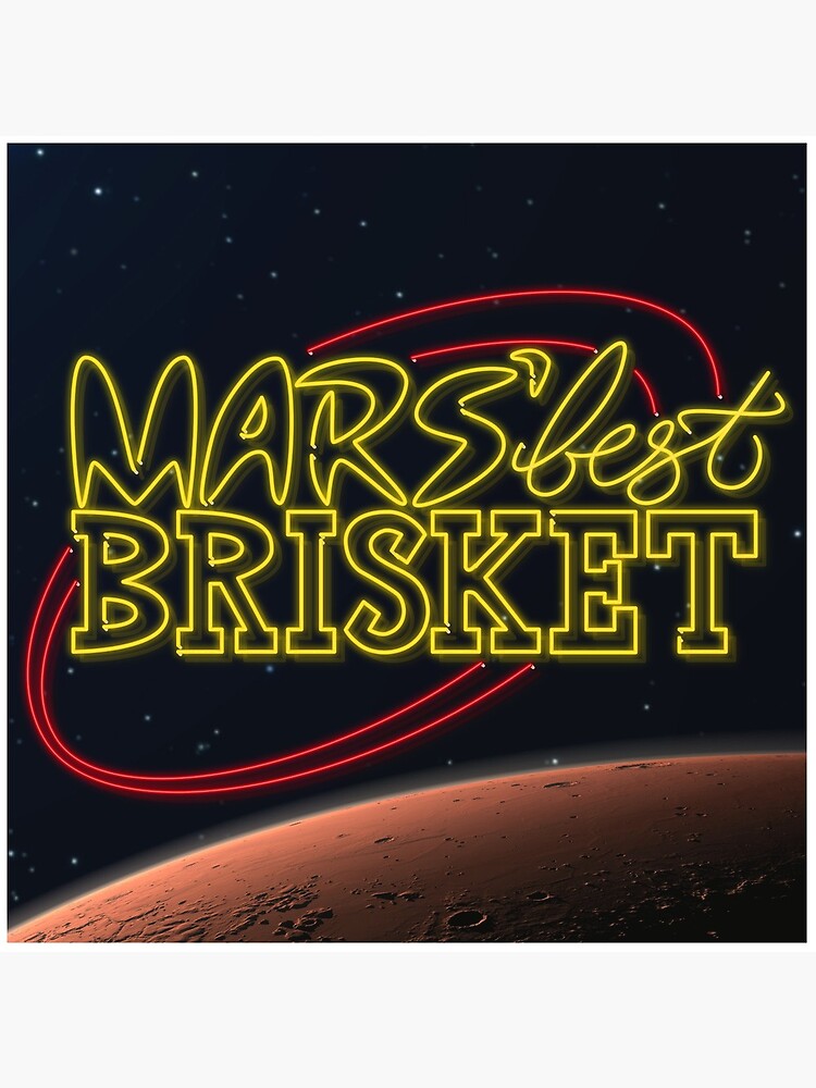 Mars' Best Brisket Show Art by thponders