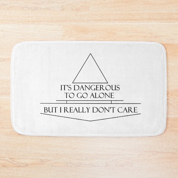 Item preview, It's Dangerous To Go Alone, But I Really Don't Care designed and sold by greenthunder256.