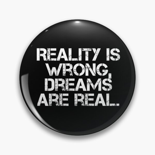 Item preview, Reality is wrong, dreams are for real. designed and sold by GlobalWardrobe.