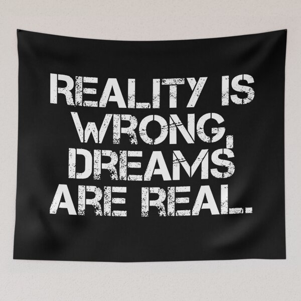 Item preview, Reality is wrong, dreams are for real. designed and sold by GlobalWardrobe.