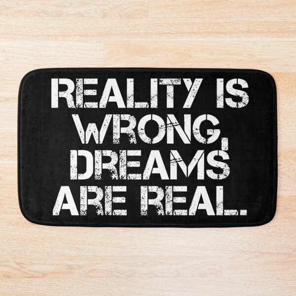 Item preview, Reality is wrong, dreams are for real. designed and sold by GlobalWardrobe.