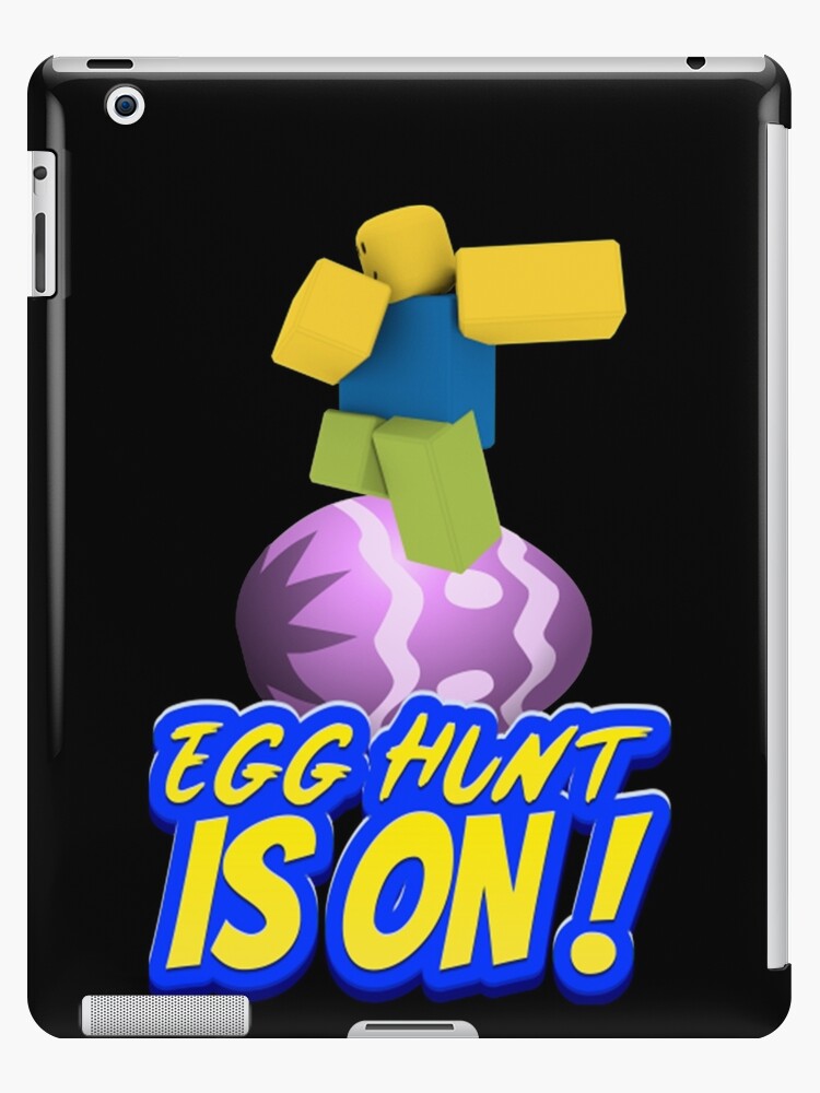 Roblox Dabbing Easter Noob Egg Hunt Is On Gaming Ipad Case Skin By Ludivinedupont Redbubble - roblox noob egg