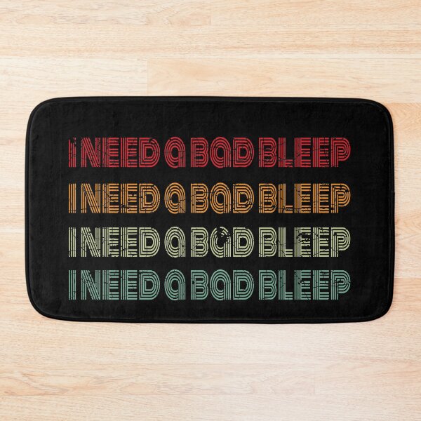 Item preview, I Need A Bad Bleep designed and sold by johnmgr21.