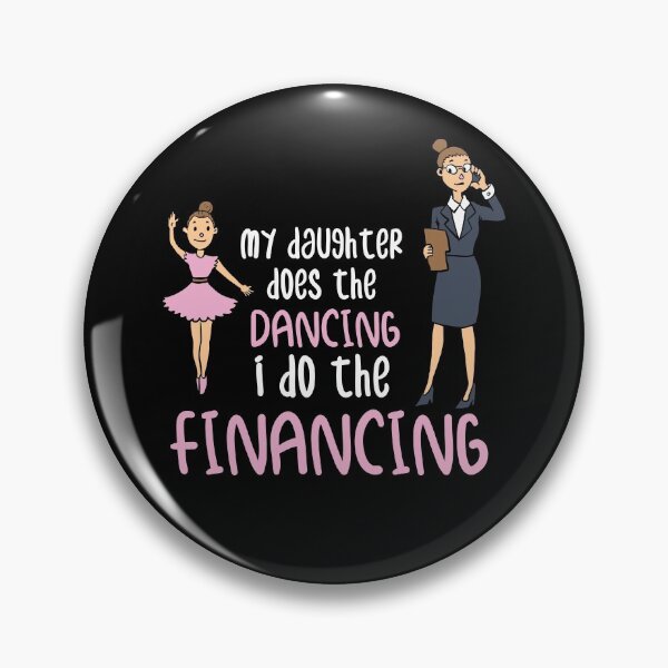 Item preview, My Daughter Does The Dancing I Do The Financing designed and sold by Sandra78.