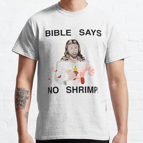 Jesus Hates Shrimp (Black Text) Classic T-Shirt