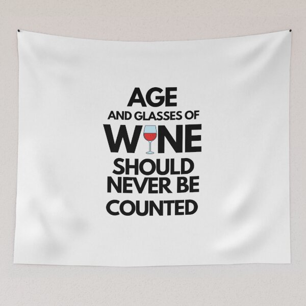 Item preview, Age and Glasses of Wine Should Never Be Counted designed and sold by TheGreekGuy.