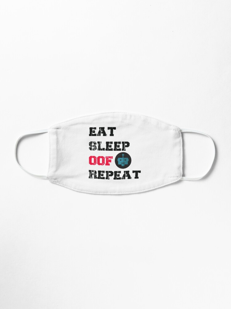 Roblox Oof Eat Sleep Oof Repeat Roblox Mask By Ludivinedupont Redbubble - roblox off white belt