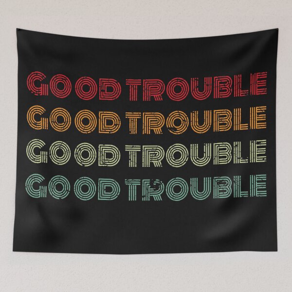 Item preview, Good Trouble designed and sold by johnmgr21.