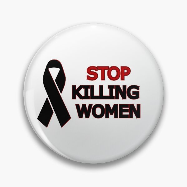 Item preview, STOP KILLING WOMEN designed and sold by Rogue Planet.