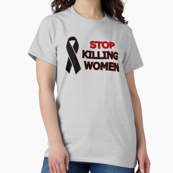 Item preview, STOP KILLING WOMEN designed and sold by Rogue Planet.