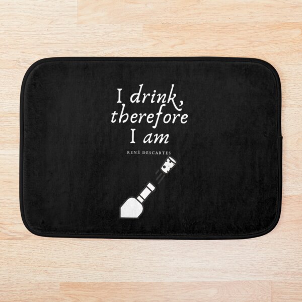 Item preview, I drink, therefore I am! designed and sold by Daimonia51.