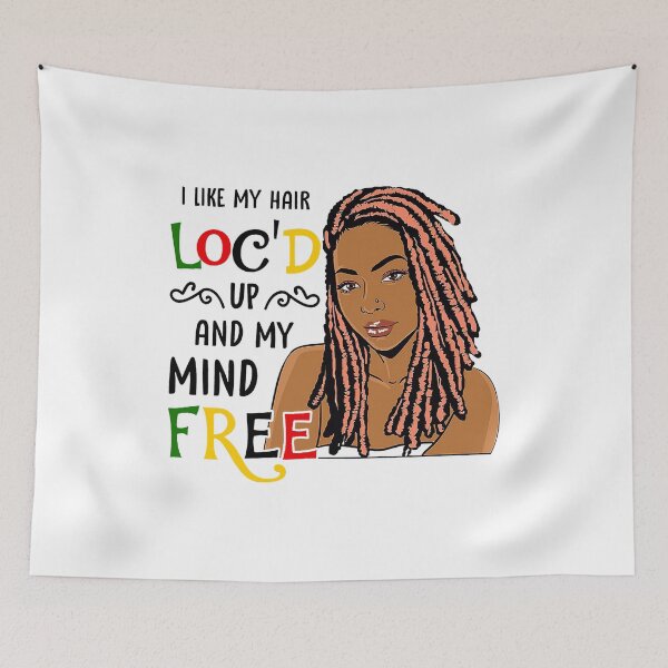 Item preview, I like my hair loc'd up and my mind free designed and sold by CarlosGray.