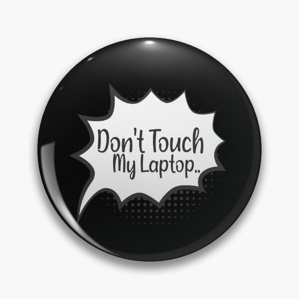 Item preview, Don't Touch My Laptop | funny Laptop gift designed and sold by ZAstore.