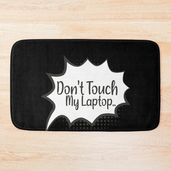 Item preview, Don't Touch My Laptop | funny Laptop gift designed and sold by ZAstore.