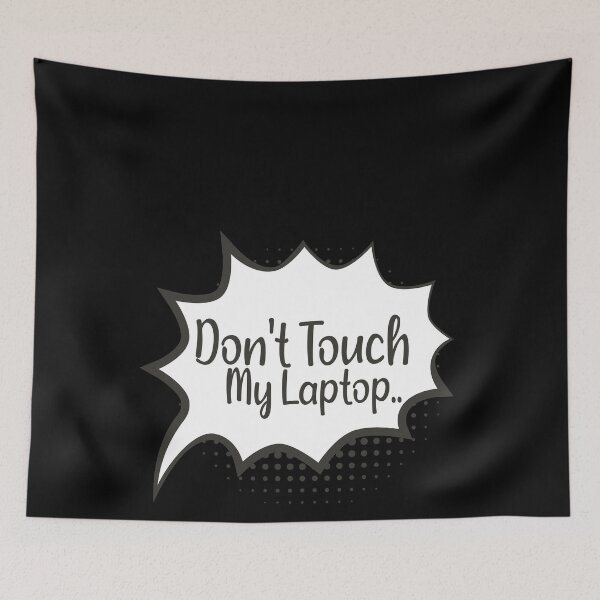Item preview, Don't Touch My Laptop | funny Laptop gift designed and sold by ZAstore.