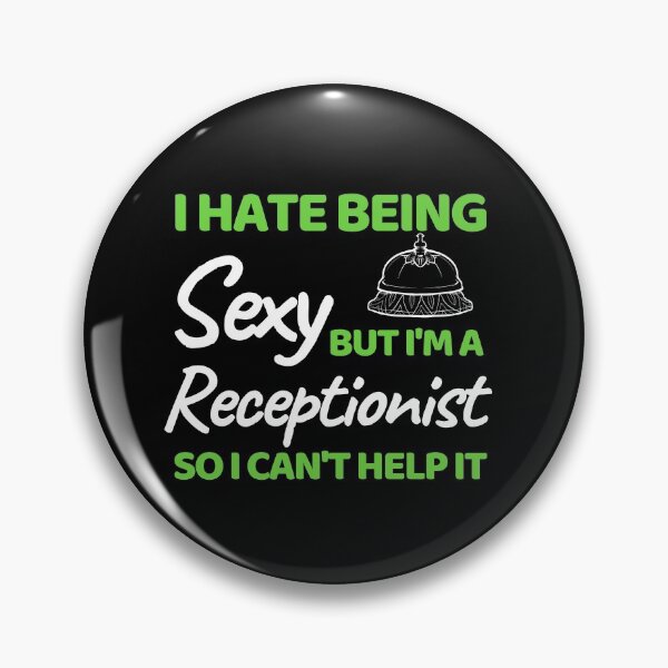 Item preview, I Hate Being Sexy But I'm A Receptionist So I Can't Help It designed and sold by bifkee19.