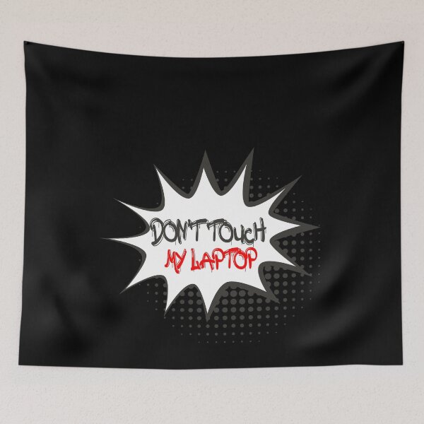 Item preview, Don't Touch My Laptop | funny Laptop gift designed and sold by ZAstore.