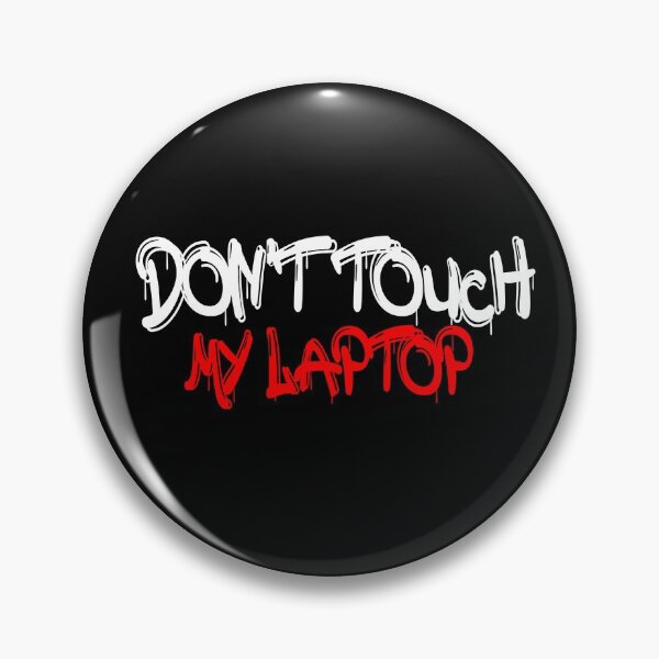 Item preview, Don't Touch My Laptop | funny Laptop gift designed and sold by ZAstore.