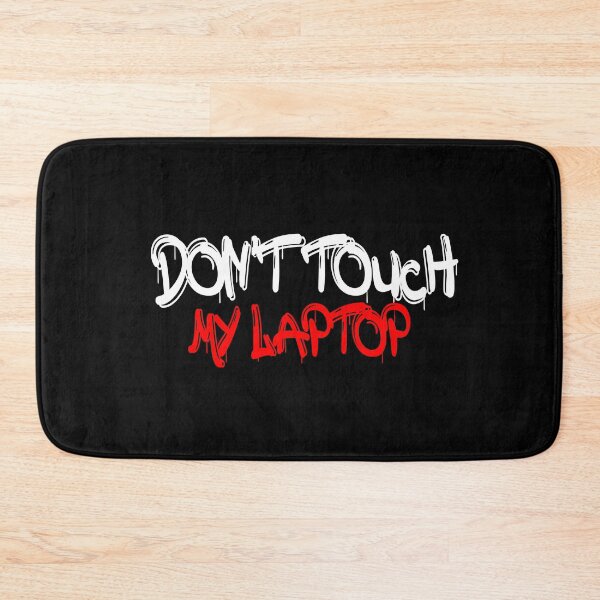 Item preview, Don't Touch My Laptop | funny Laptop gift designed and sold by ZAstore.