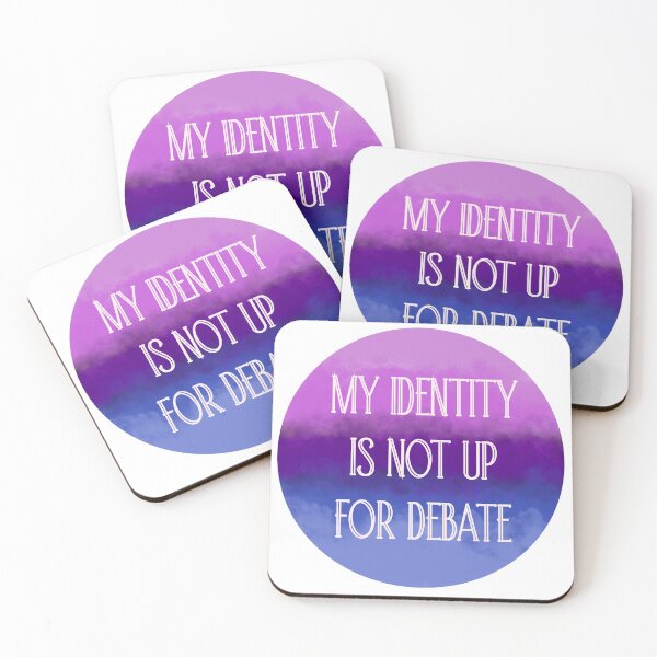 Item preview, My identity is not up for debate  designed and sold by eucalyptusgirl.