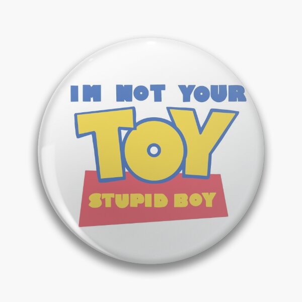 Item preview, im not your toy stupid boy  designed and sold by Annika Koster.