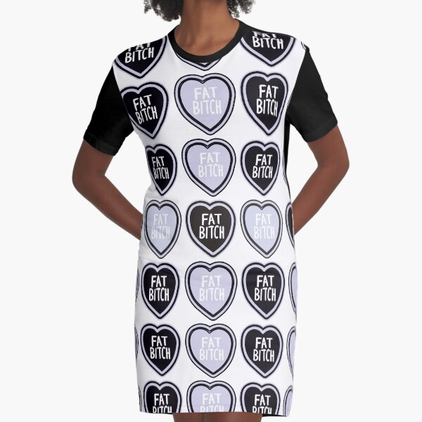 Fat bitch Graphic T-Shirt Dress