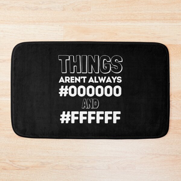 Item preview, Things Aren't Always #000000 And #FFFFFF designed and sold by bifkee19.
