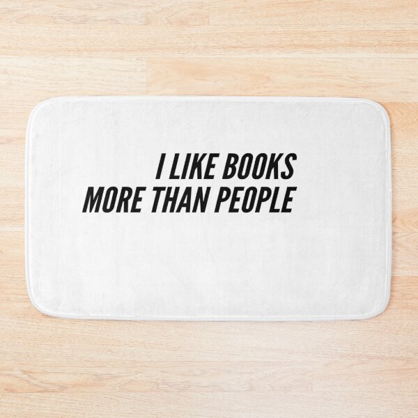 Item preview, I LIke BOOKS More Than PEOPLE designed and sold by MillanMarketing.