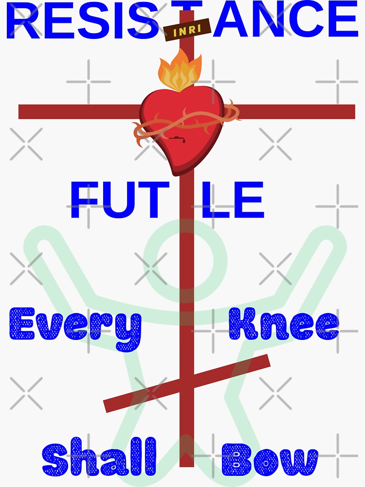 Resistance Futile 2 Every Knee Shall Bow Sticker For Sale By Stadia 60 West Redbubble 