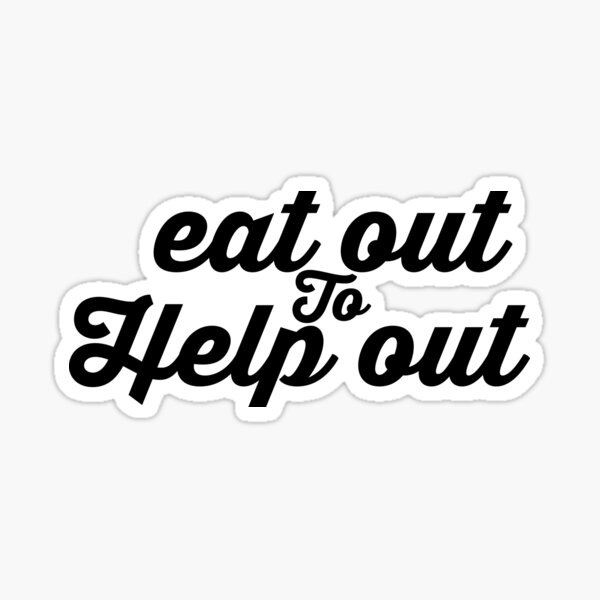 eat-out-to-help-out-sticker-for-sale-by-mographicdesign-redbubble