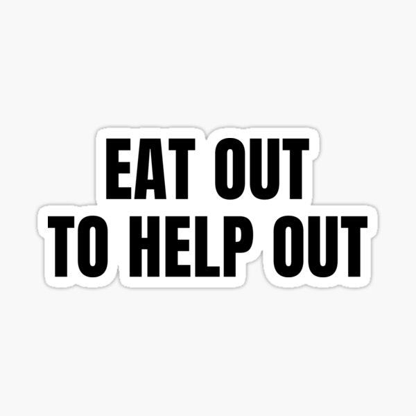 eat-out-to-help-out-sticker-for-sale-by-mographicdesign-redbubble