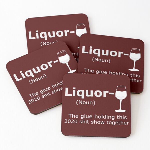 Item preview, Liquor (Noun) The Glue Holding This 2020 Shit Show Together designed and sold by Dream-bubble.