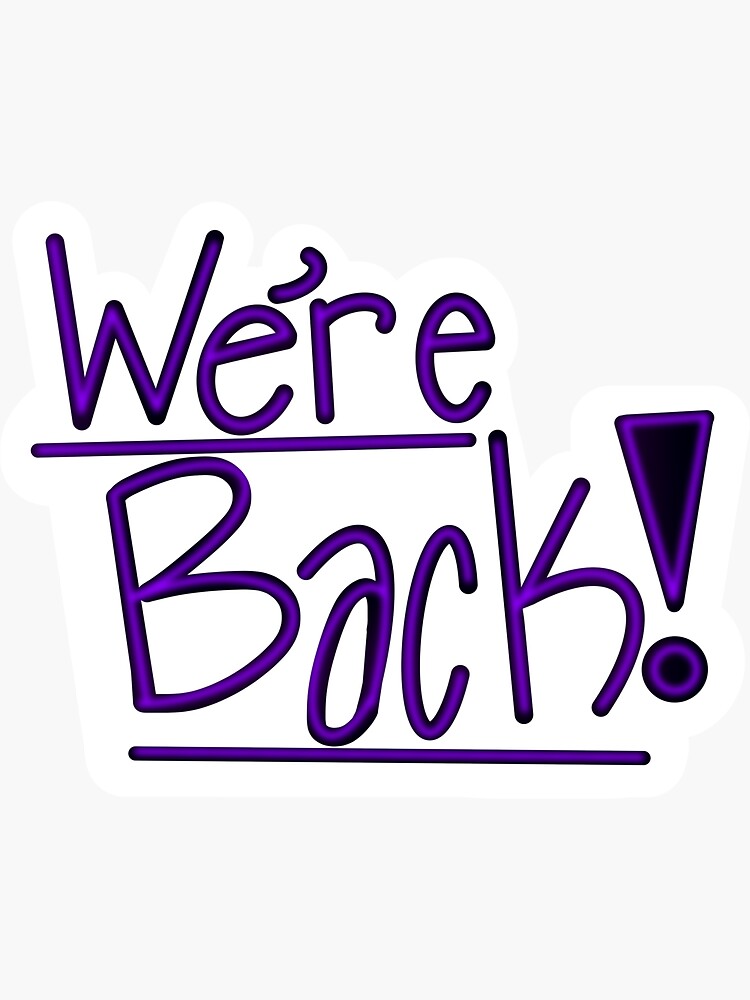 we-re-back-sticker-for-sale-by-kayla-1-5-redbubble