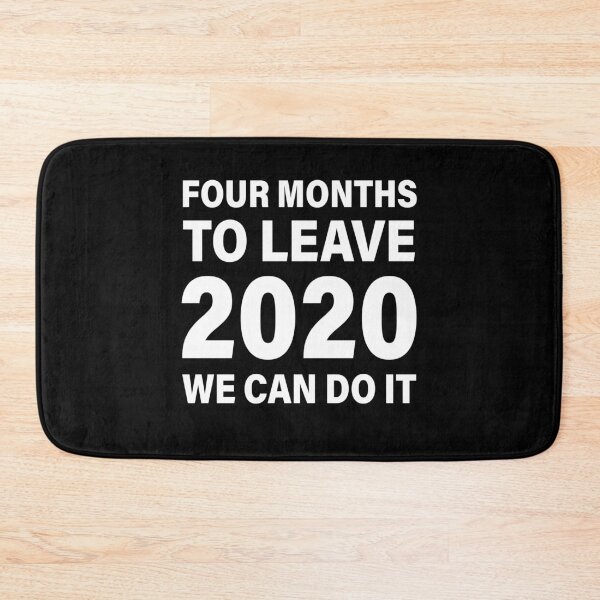 Item preview, FOUR MONTH TO LEAVE 2020, 2020 VERY BAD designed and sold by TheFirstOne.