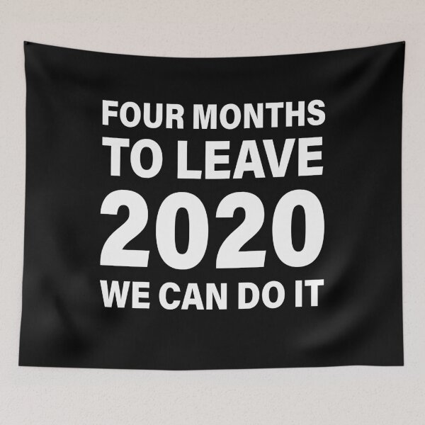 Item preview, FOUR MONTH TO LEAVE 2020, 2020 VERY BAD designed and sold by TheFirstOne.