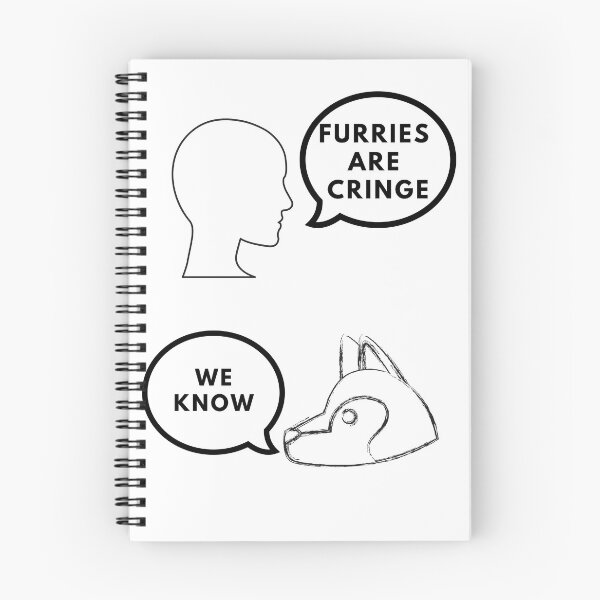 Item preview, Normies: Furries are cringe. Furries: We know designed and sold by RKSDesigns.