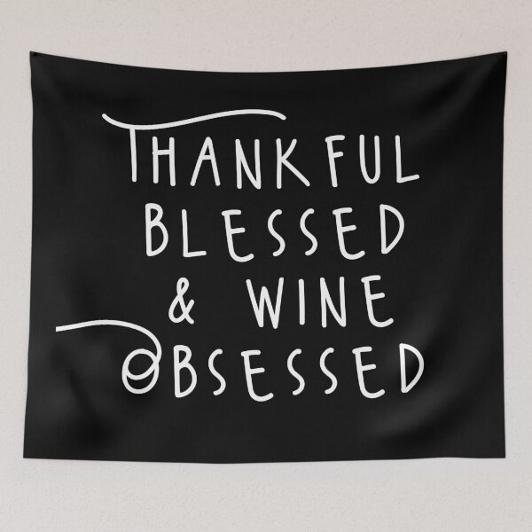 Item preview, Thankful blessed & wine obsessed white designed and sold by OddPapayaStudio.