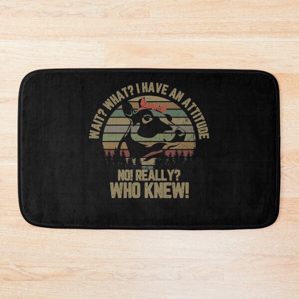 Item preview, Wait What I have an attitude No Really Who Knew designed and sold by SusanneFurst.