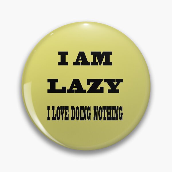 Item preview, i AM LAZY LOVE DOING NOTHING designed and sold by AVOGATO KITTY KAT  CAT.