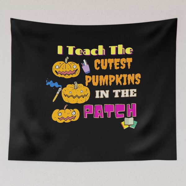 Item preview, I Teach The Cutest Pumpkins In The Patch designed and sold by SusanneFurst.