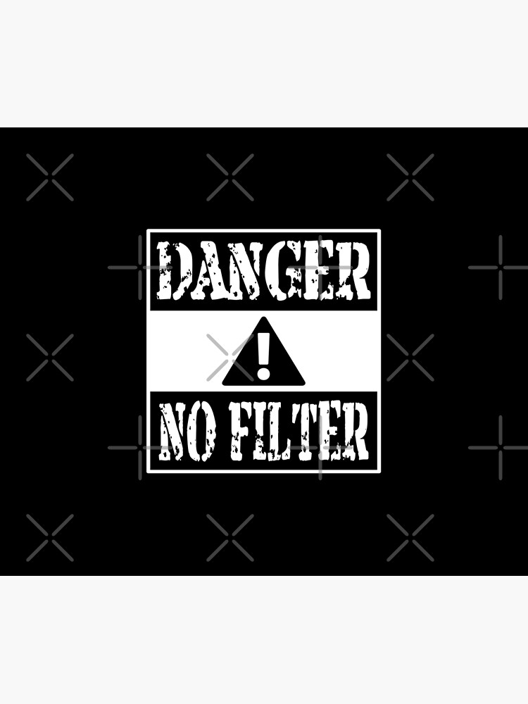 "Gefahr kein Filter Warnzeichen Party Geschenk lustige Sprüche