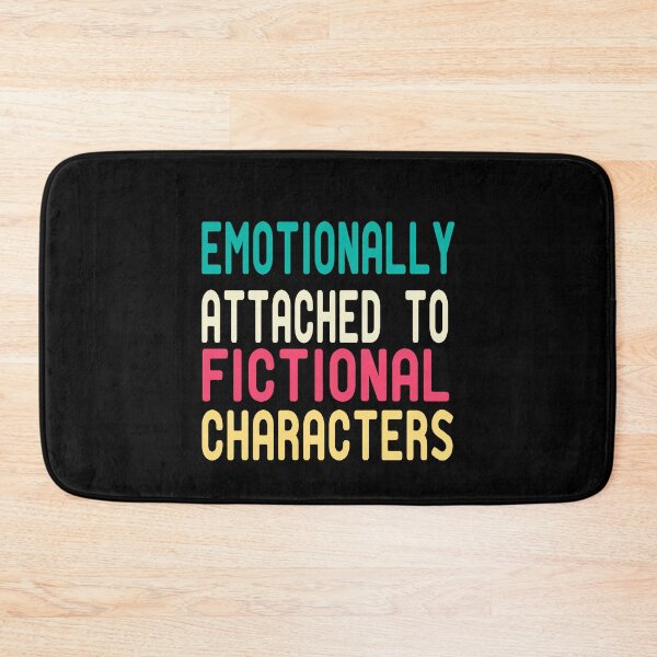 Item preview, Emotionally Attached To Fictional Characters designed and sold by ZAstore.
