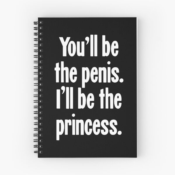 Item preview, You'll Be the Penis. I'll Be the Princess. designed and sold by Good-Looking Corpse.