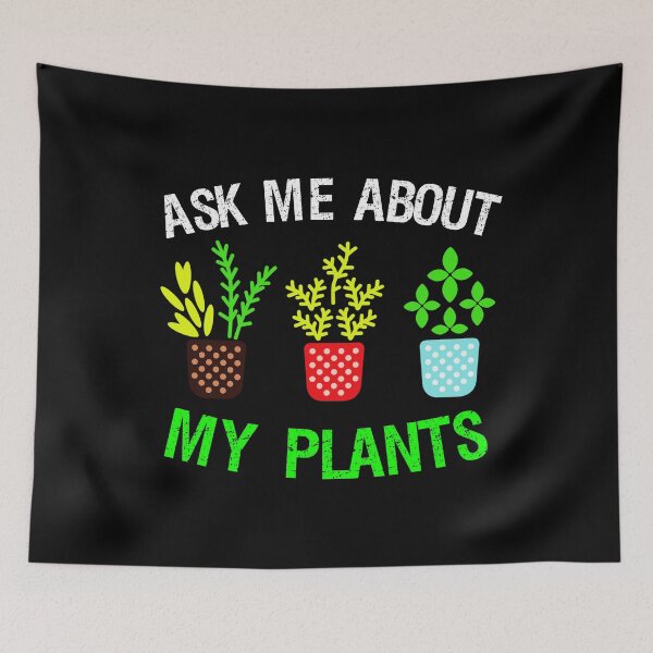 Item preview, Ask Me About My Plants designed and sold by Farid94.