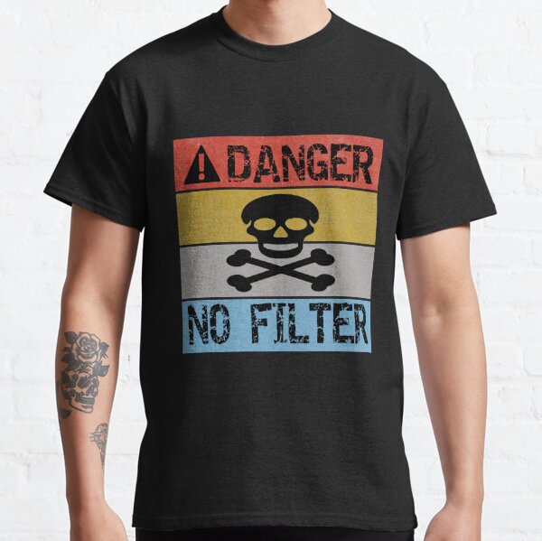 Vintage Danger No Filter Warning Sign Party Gift Classic T-Shirt